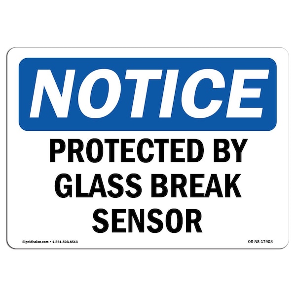 Signmission OSHA Notice, 5" Height, Protected By Glass Break Sensor Sign, 7" X 5", Landscape OS-NS-D-57-L-17903 - main
